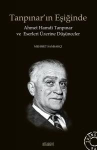 Tanpınar'ın Eşiğinde  Ahmet Hamdi Tanpınar ve Eserleri Üzerine Düşünceler