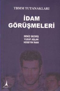TBMM Tutanakları İdam Görüşmeleri - Deniz Gezmiş, Yusuf Aslan, Hüseyin İnan