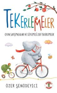Tekerlemeler - Oyun Sayışmacaları ve Söylemesi Zor Tekerlemeler