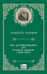 The Autobiography of  Charles Darwin (1809-1882) (İngilizce Kitap)