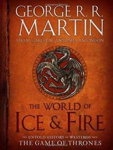 The World of Ice and Fire: The Untold History of Westeros and the Game of Thrones (Ciltli)