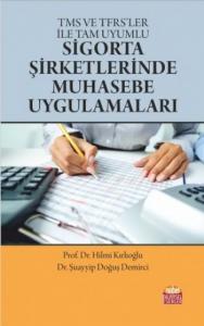 TMS ve TFRS'ler İle Tam Uyumlu Sigorta Şirketlerinde Muhasebe Uygulamaları