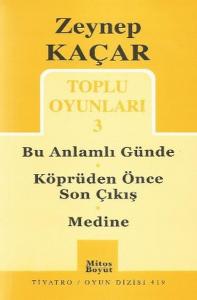 Toplu Oyunları -3 / Bu Anlamlı Günde - Köprüden Önce Son Çıkış - Medine