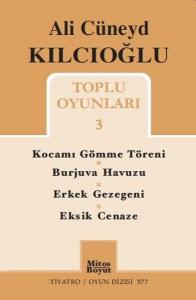 Toplu Oyunları 3 - Kocamı Gömme Töreni / Burjuva Havuzu / Erkek Gezegeni / Eksik Cenaze