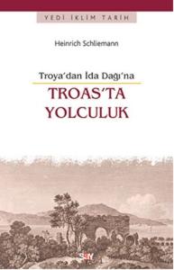 Troas'ta Yolculuk -Troya'dan İda Dağı'na