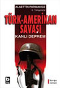 Türk-Amerikan Savaşı Kanlı Deprem