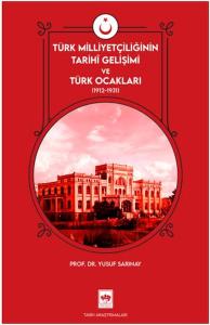 Türk Milliyetçiliğinin Tarihi Gelişimi ve Türk Ocakları