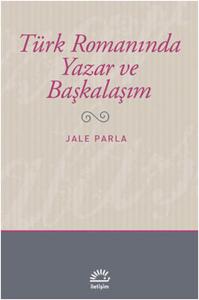 Türk Romanında Yazar ve Başkalaşım