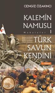 Türk Savun Kendini - Kalemin Namusu Makaleler 1