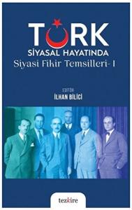 Türk Siyasal Hayatında Siyasi Fikir Temsilleri - 1