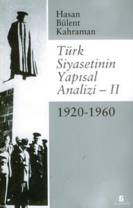Türk Siyasetinin Yapısal Analizi 2 - 1920/1960
