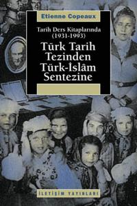 Türk Tarih Tezinden Türk-İslam Sentezine  Tarih Ders Kitaplarında (1931-1993)