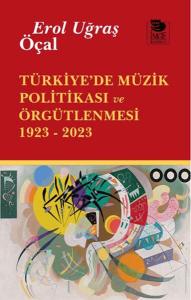 Türkiye’de Müzik Politikası ve Örgütlenmesi 1923- 2023