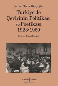 Türkiye'de Çevirinin Politikası Ve Poetikası 1923-1960