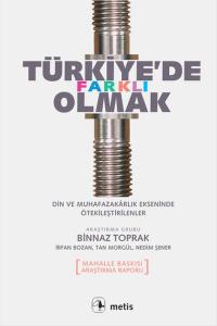 Türkiye'de Farklı Olmak  Din ve Muhafazakarlık Ekseninde Ötekileştirilenler
