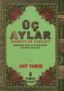 Üç Aylar - Hikmeti ve Fazileti (Üç Ay-010) - Ciltli