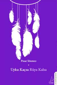 Uyku Kaçsa Rüya Kalsa