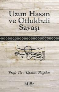 Uzun Hasan ve Otlukbeli Savaşı