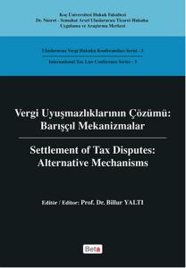 Vergi Uyuşmazlıklarının Çözümü - Barışçıl Mekanizmalar