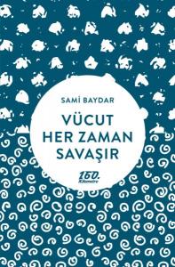 Vücut Her Zaman Savaşı