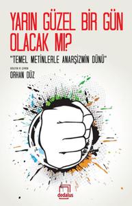 Yarın Çok Güzel Olacak mı?  Temel Metinlerle Anasşizm'in Dünü