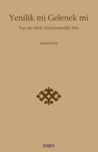 Yenilik mi Gelenek mi