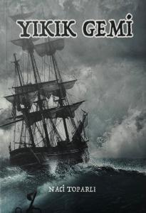 Yıkık Gemi - Naci Toparlı