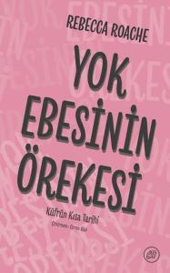 Yok Ebesinin Örekesi - Küfrün Kısa Tarihi