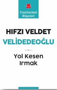 Yol Kesen Irmak - Cumhuriyet Bilgeleri 9