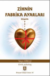 Zihnin Fabrika Ayarları - Bilgelik Yolu