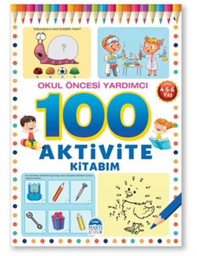 100 Aktivite Kitabım - Okul Öncesi Yardımcı 4(5-6 Yaş)