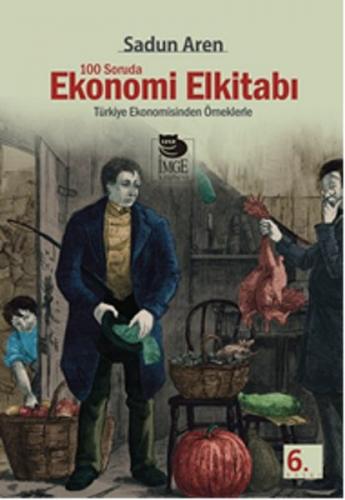 Kurye Kitabevi - 100 Soruda Ekonomi Elkitabı "Türkiye Ekonomisinden Ör