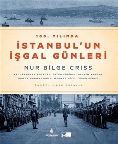 Kurye Kitabevi - 100. Yılında İstanbul'un İşgal Günleri (Ciltli)