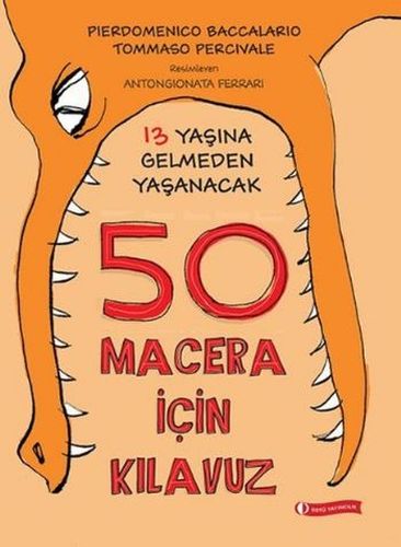 Kurye Kitabevi - 13 Yaşına Gelmeden Yaşanacak 50 Macera İçin Kılavuz