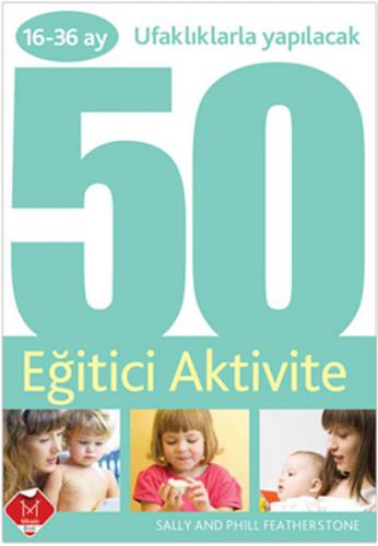 16-36 Ay Ufaklıklarla Yapılacak 50 Eğitici Aktivite - Münzevi Kitabevi