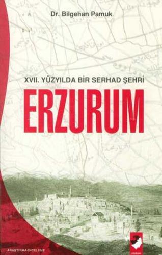 Kurye Kitabevi - 17. Yüzyılda Bir Serhad Şehri Erzurum