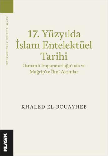 Kurye Kitabevi - 17. Yüzyılda İslam Entelektüel Tarihi Osmanlı İmparat