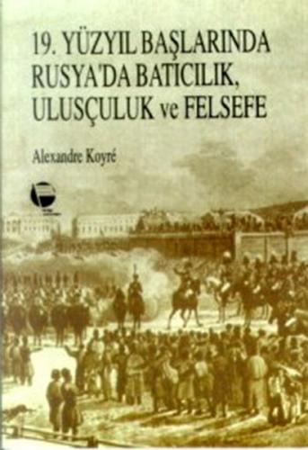 Kurye Kitabevi - 19. Yüzyıl Başlarında Rusya'da Batıcılık, Ulusçuluk v