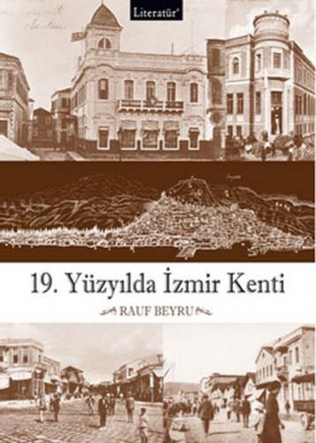 Kurye Kitabevi - 19.Yüzyılda İzmir Kenti Ciltli