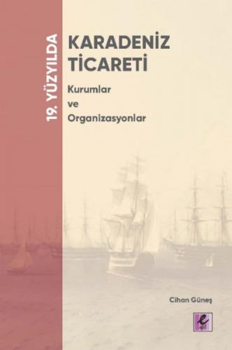 Kurye Kitabevi - 19. Yüzyılda Karadeniz - Ticareti Kurumlar ve Organiz