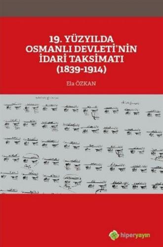 Kurye Kitabevi - 19. Yüzyılda Osmanlı Devletinin İdari Taksimatı 1839 