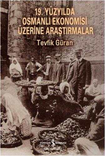 Kurye Kitabevi - 19. Yüzyılda Osmanlı Ekonomisi Üzerine Araştırmalar