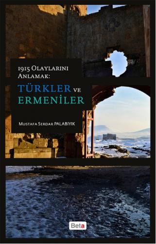 Kurye Kitabevi - 1915 Olaylarını Anlamak Türkler ve Ermeniler
