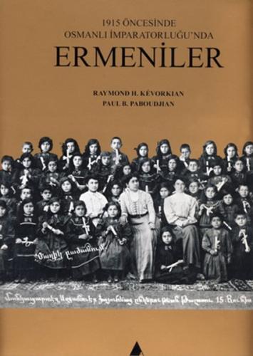 1915 Öncesinde Osmanlı İmparatorluğu'nda Ermeniler - Münzevi Kitabevi