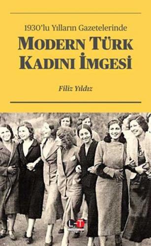 Kurye Kitabevi - 1930lu Yılların Gazetelerinde Modern Türk Kadını İmge