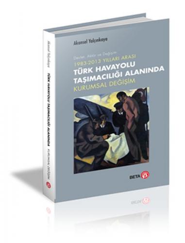 1983-2013 Yılları Arası Türk Havayolu Taşımacılığı Alanında Kurumsal Değişim