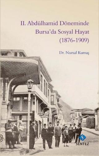 Kurye Kitabevi - 2. Abdülhamid Döneminde Bursa’da Sosyal Hayat (1876-1