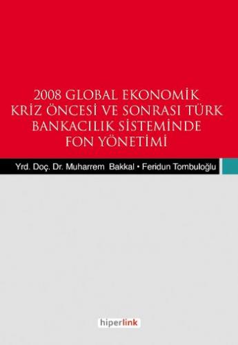 Kurye Kitabevi - 2008 Global Ekonomik Kriz Öncesi ve Sonrası Türk Bnak