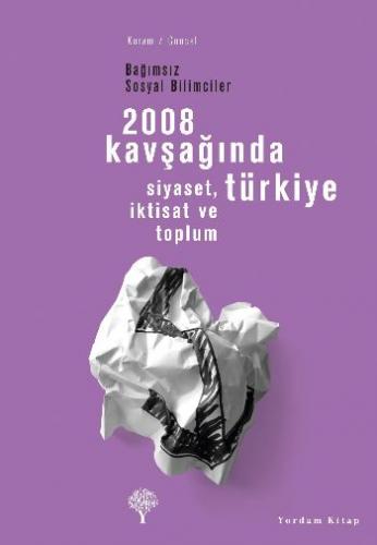 Kurye Kitabevi - 2008 Kavşağında Türkiye Siyaset, İktisat ve Toplum Ba
