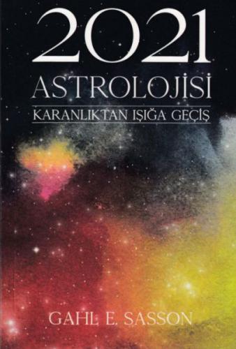 Kurye Kitabevi - 2021 Astrolojisi Karanlıktan Işığa Geçiş